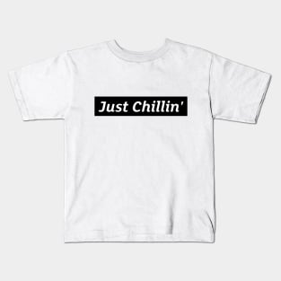 Just Chillin Kids T-Shirt